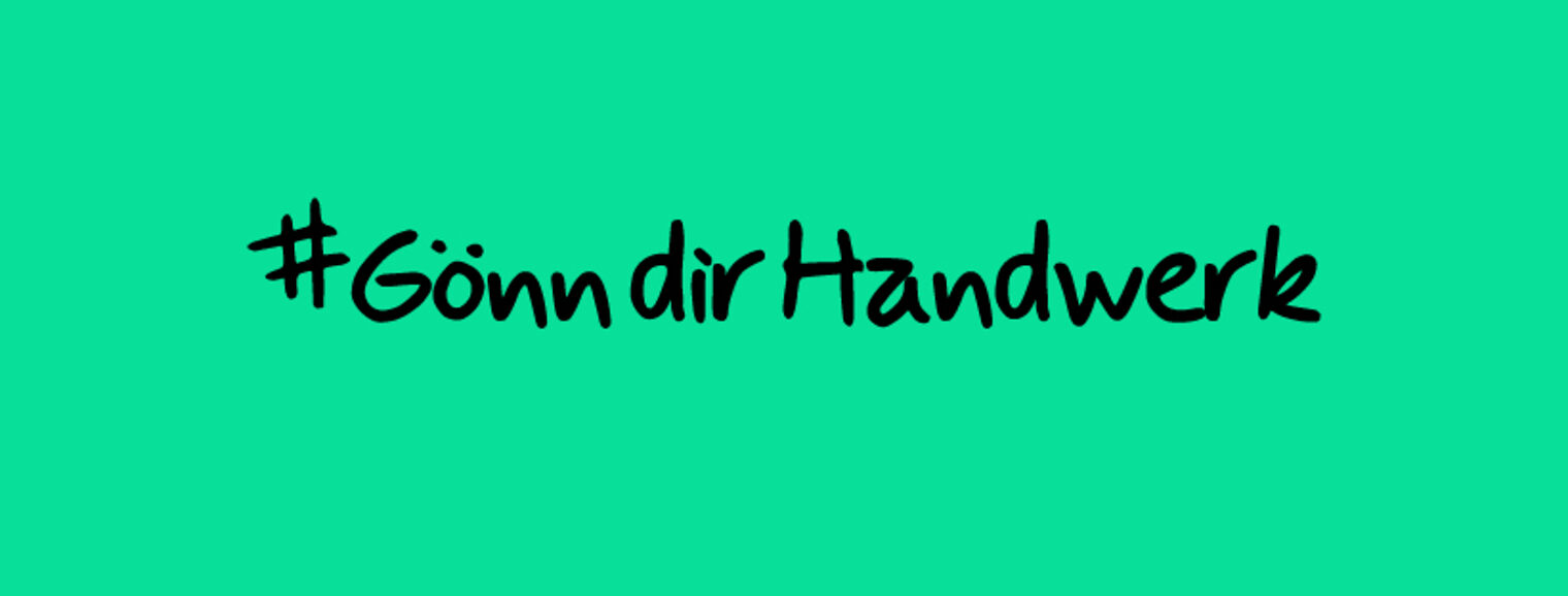 #Gönn dir Handwerk